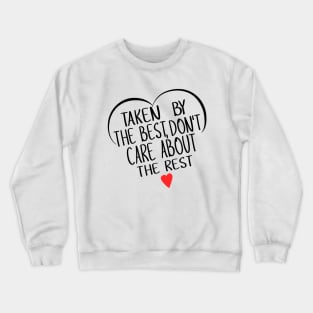 Taken by The Best for Valentine's Day - For couples, Married, or in relation - Black Version Crewneck Sweatshirt